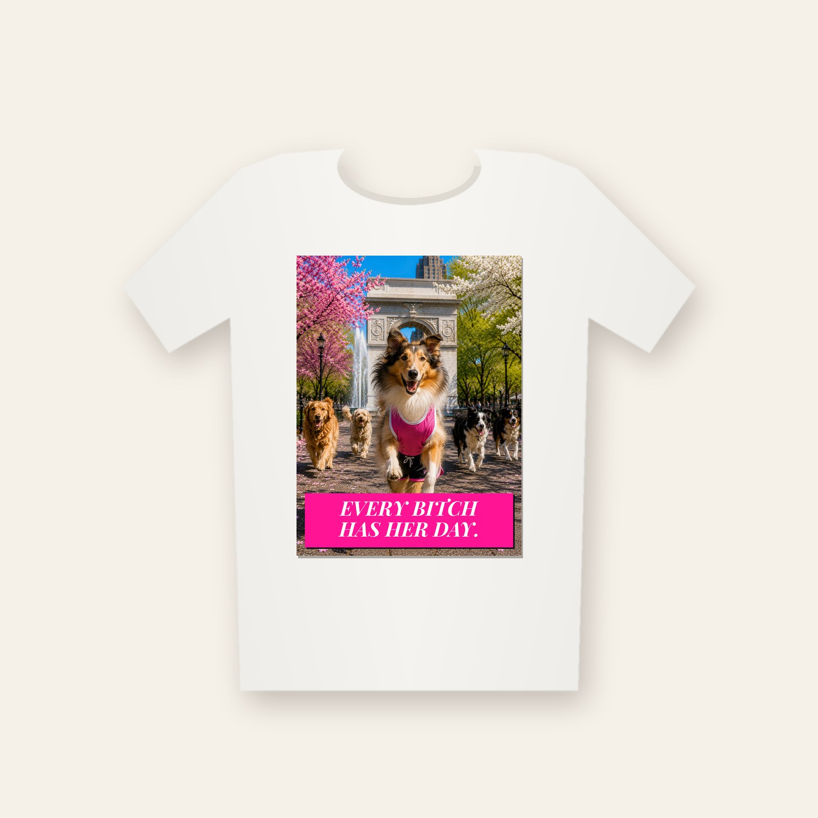 Tee printed with Every Bitch Has Her Day.