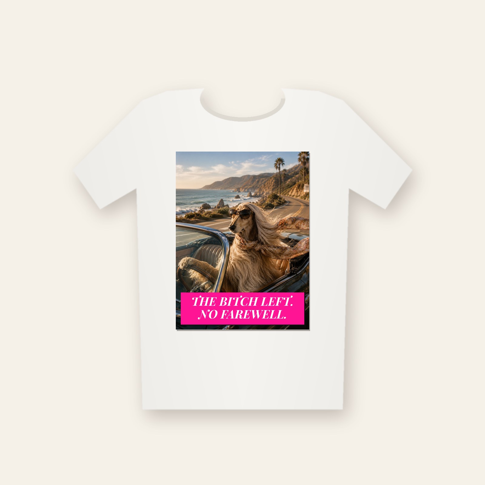 Tee printed with The Bitch Left. No Farewell.
