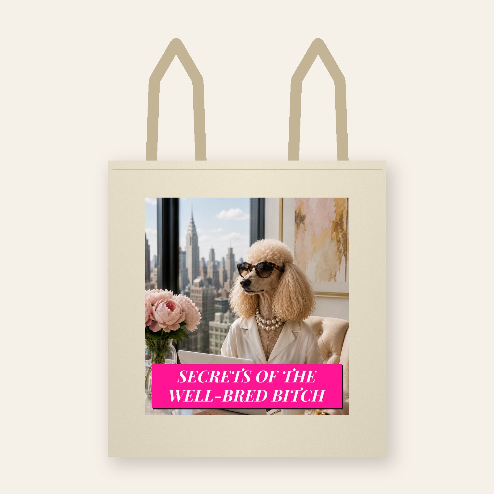 Tote printed with Secrets of the Well-Bred Bitch
