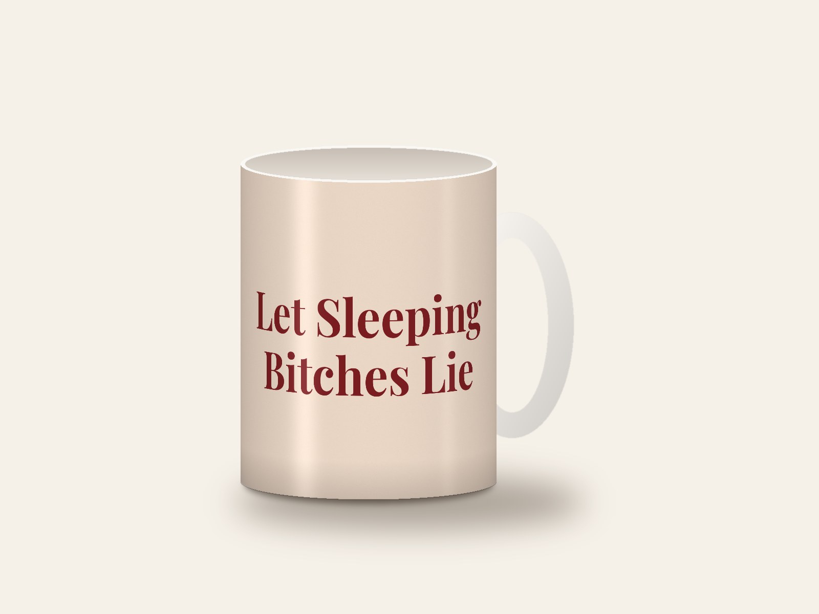 White mug printed with the design Let Sleeping Bitches Lie